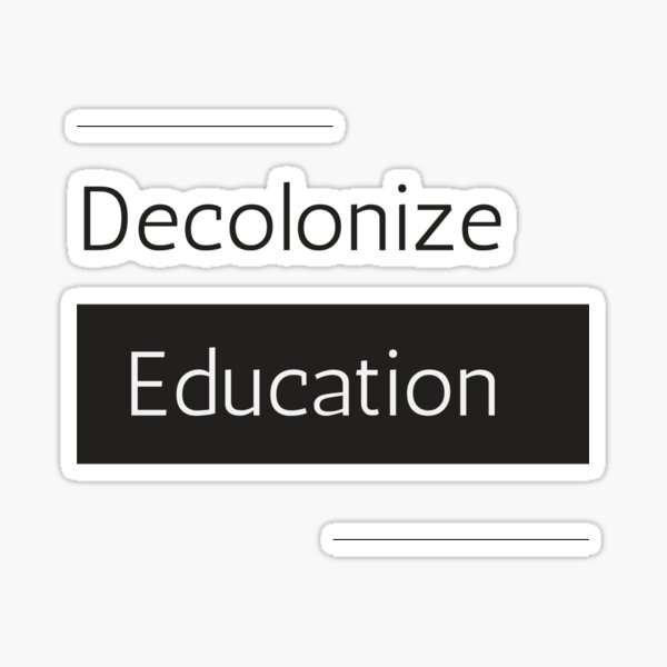 Item preview, Decolonize Education designed and sold by Slyguy77.