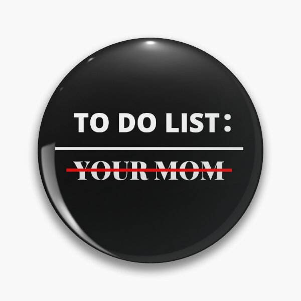 Item preview, To Do List Your Mom ,Funny ,Sarcastic, Humor ,Saying Men Women T-Shirt designed and sold by ANDREW-DESIGN.