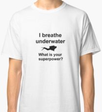 I breathe underwater Classic T-Shirt