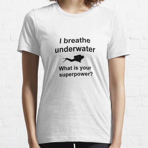 I breathe underwater Essential T-Shirt