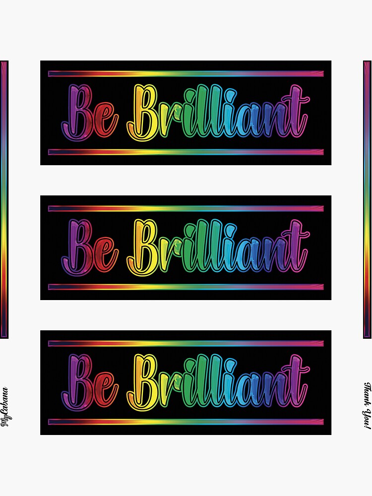 "Be Brilliant Colorful Rainbow Stickers" Sticker for Sale by MyCabana