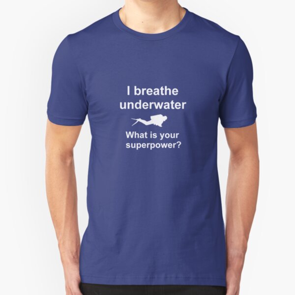 I breathe underwater Slim Fit T-Shirt