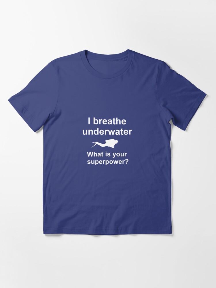 Alternate view of I breathe underwater Essential T-Shirt