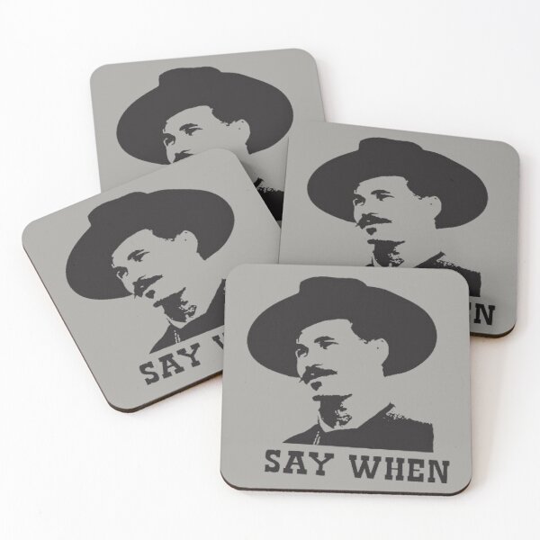Item preview, Say When - Doc Holliday - Quick Draw - Tombstone - Wild West Legend designed and sold by AdesignTEE.