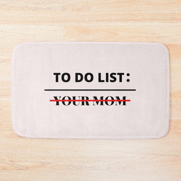 Item preview, To Do List Your Mom ,Funny ,Sarcastic, Humor ,Saying Men Women T-Shirt designed and sold by ANDREW-DESIGN.