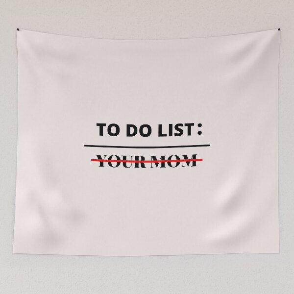 Item preview, To Do List Your Mom ,Funny ,Sarcastic, Humor ,Saying Men Women T-Shirt designed and sold by ANDREW-DESIGN.