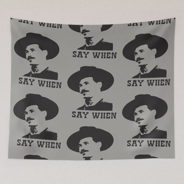 Item preview, Say When - Doc Holliday - Quick Draw - Tombstone - Leyenda del salvaje oeste designed and sold by AdesignTEE.