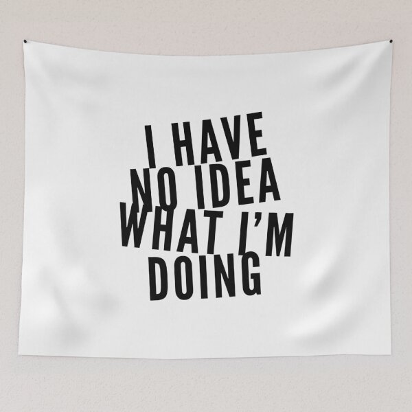 Item preview, I Have No Idea What I'm Doing designed and sold by NiftyTees.