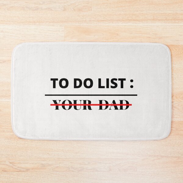 Item preview, To Do List Your Dad ,Funny ,Sarcastic ,Humor ,Saying Men Women T-Shirt designed and sold by ANDREW-DESIGN.