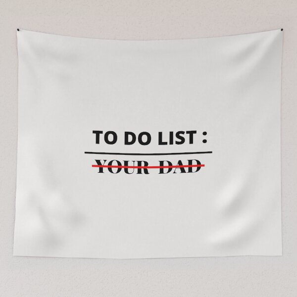 Item preview, To Do List Your Dad ,Funny ,Sarcastic ,Humor ,Saying Men Women T-Shirt designed and sold by ANDREW-DESIGN.