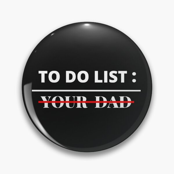 Item preview, To Do List Your Dad ,Funny ,Sarcastic ,Humor ,Saying Men Women T-Shirt designed and sold by ANDREW-DESIGN.