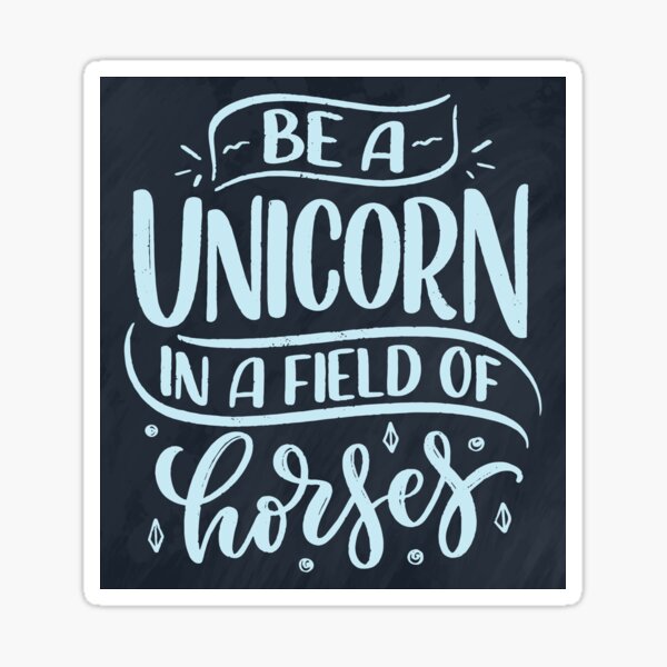 &ldquo;Be a Unicorn in a Field of Horses&rdquo; Sticker for Sale by Desenio-PH
