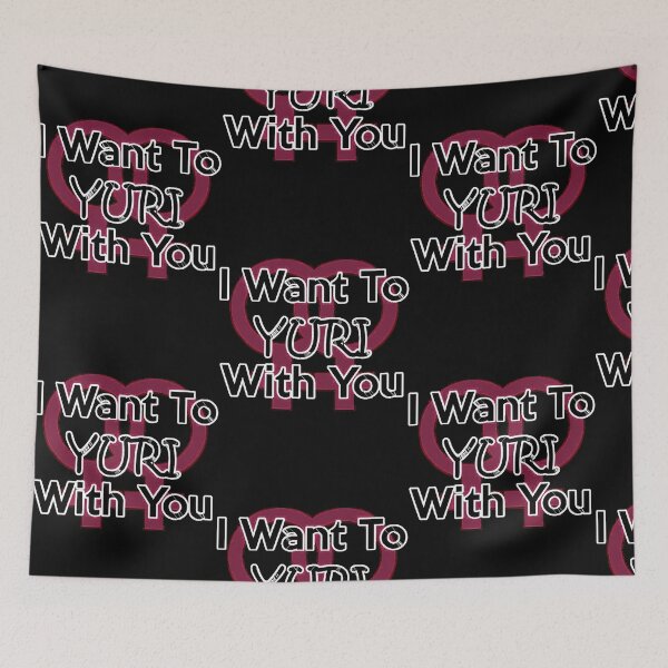 Item preview, I Want to Yuri With You  designed and sold by JasonGrav33650.