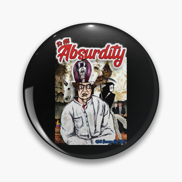 Item preview, It's All Absurdity  designed and sold by RichardSa24589.
