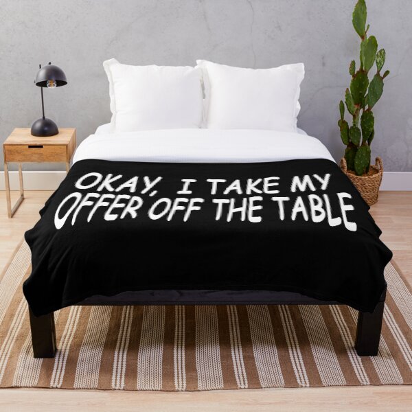 Item preview, Okay, I Take My Offer Off The Table (White font) designed and sold by DVM2.