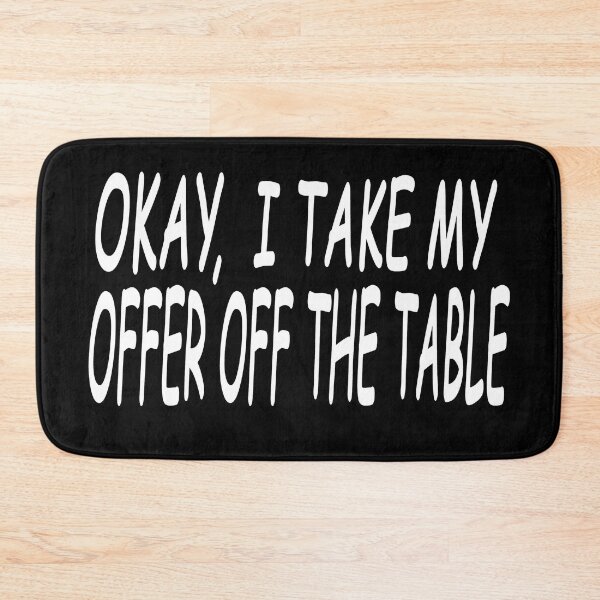 Item preview, Okay, I Take My Offer Off The Table (White font) designed and sold by DVM2.