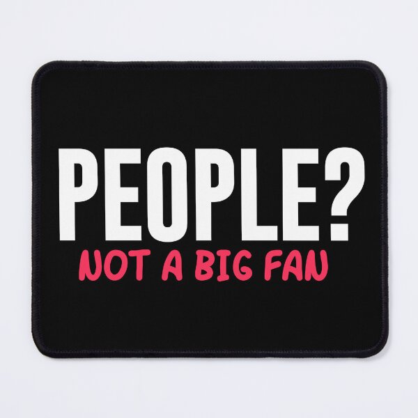 Item preview, People? Not a big fan. Funny t-shirt design. designed and sold by phassystore.