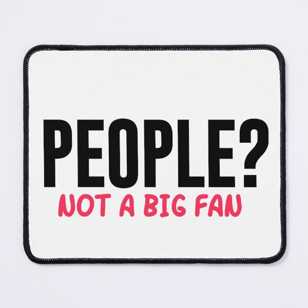 Item preview, People? Not a big fan. Funny t-shirt design. designed and sold by phassystore.