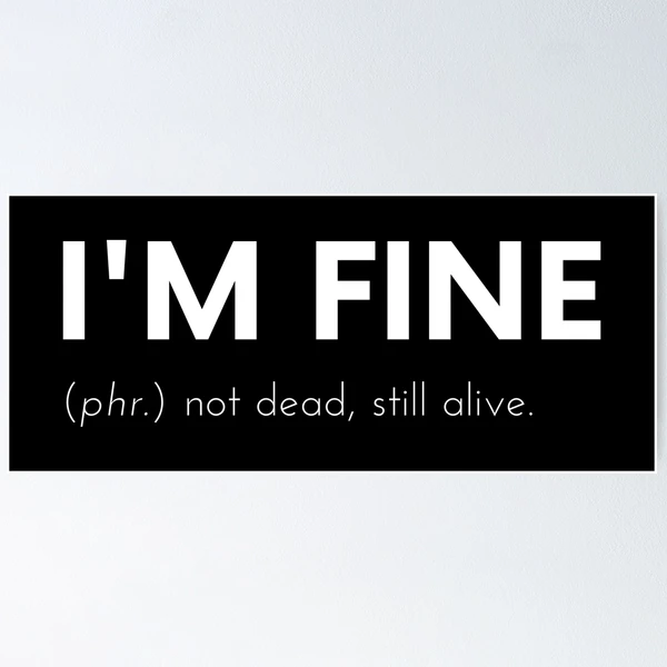 No I'm Fine Definition, Dictionary Collection Poster by Designschmiede