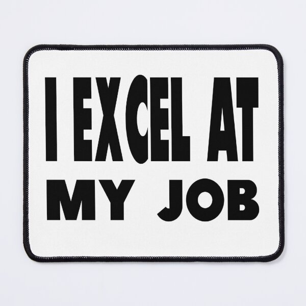 Item preview, Accounting: I EXCEL at my job designed and sold by AppreciateThat.