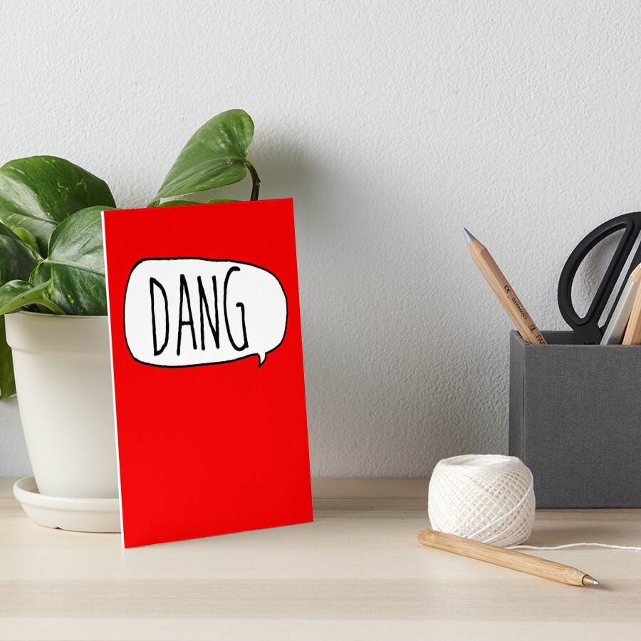 "Dang_©ChunkaMunka on Redbubble" Art Board Print for Sale by