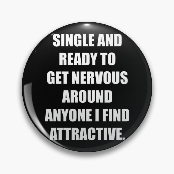 Item preview, single and ready to get nervous around anyone i find attractive designed and sold by SvenNacht.