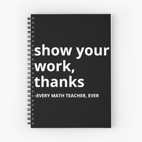 Item preview, Show Your Work Thanks Every Teacher Life Math Teacher designed and sold by AtmanJosef.
