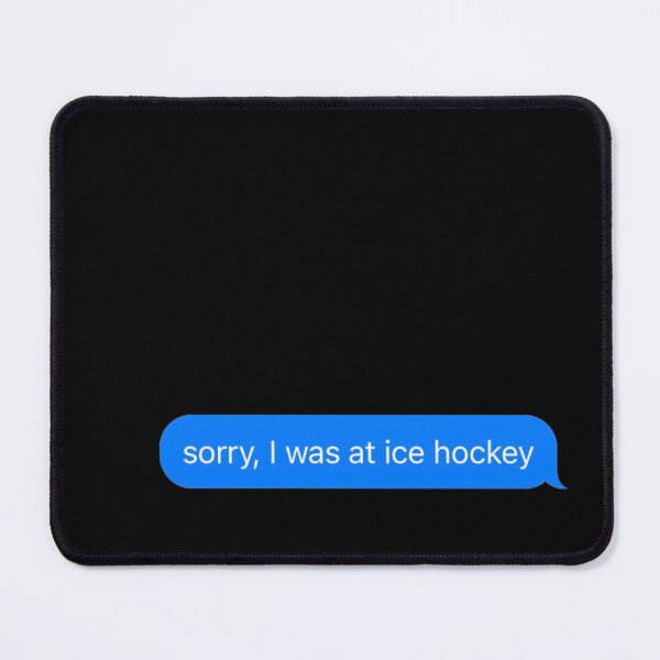 Item preview, Sorry I Was At Ice Hockey Text Message Black - Funny Gym designed and sold by GymWearDepot.