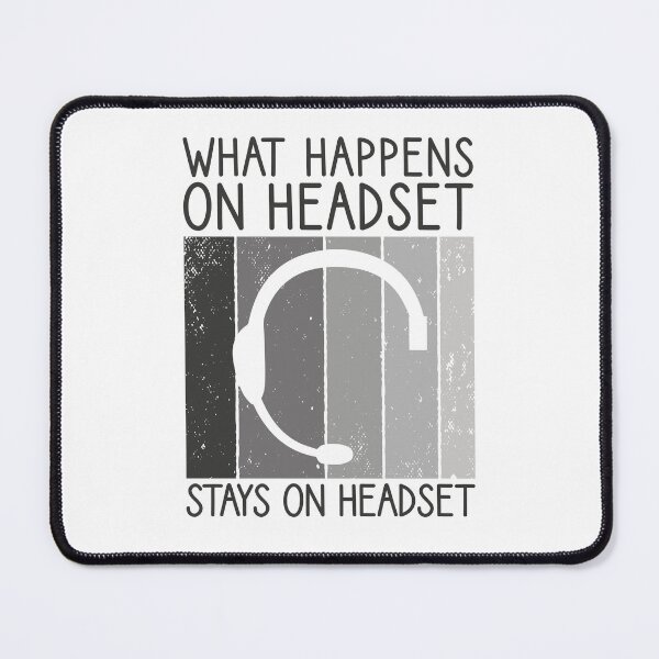 Item preview, What Happens On Headset Stays On Headset, Backstage Tech designed and sold by TheReallyNiceStuff.