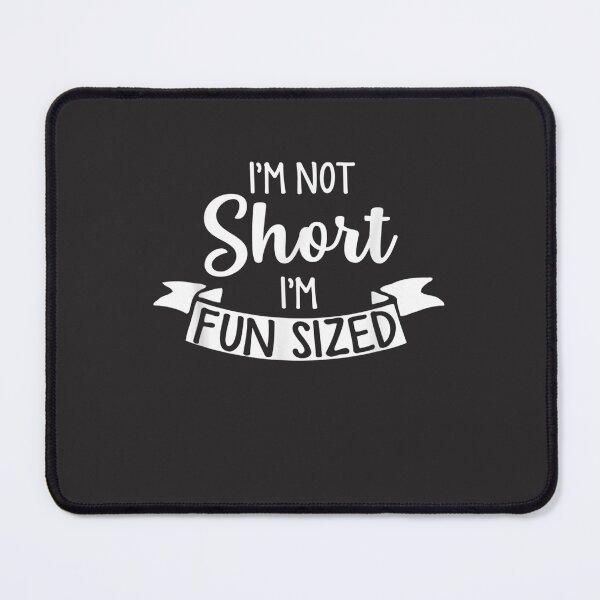 Item preview, I'm Not Short I'm Fun Sized - Funny Short People Gifts designed and sold by BradyAnthony.