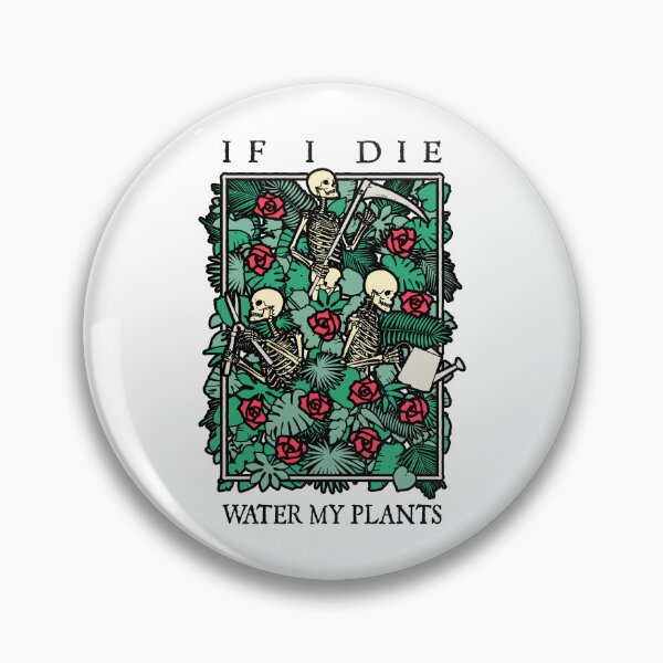 Item preview, If I Die Water My Plants Skull Flower Skeleton Gardener Goth designed and sold by GrandeDuc.