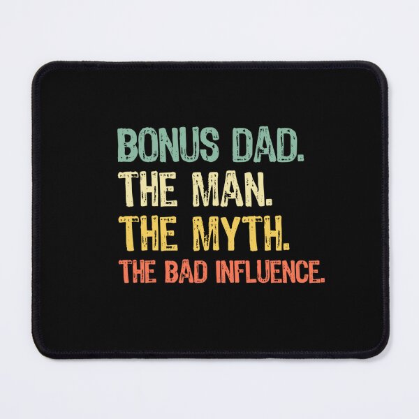 Item preview, Bonus Dad The Man Myth Bad Influence Bonus-dad stepdad step dad  designed and sold by Erik44a.