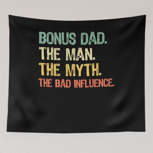 Item preview, Bonus Dad The Man Myth Bad Influence Bonus-dad stepdad step dad  designed and sold by Erik44a.
