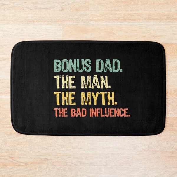Item preview, Bonus Dad The Man Myth Bad Influence Bonus-dad stepdad step dad  designed and sold by Erik44a.