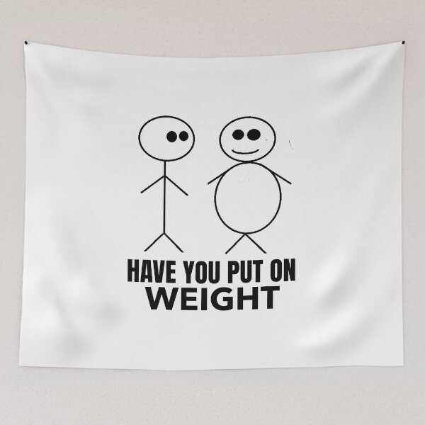 Item preview, Have You Put on Weight designed and sold by crazydotdesigns.