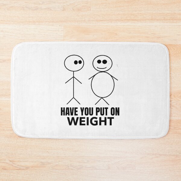 Item preview, Have You Put on Weight designed and sold by crazydotdesigns.