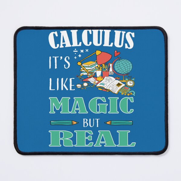 Item preview, CALCULUS IT'S LIKE MAGIC BUT REAL  designed and sold by LOGPRO.