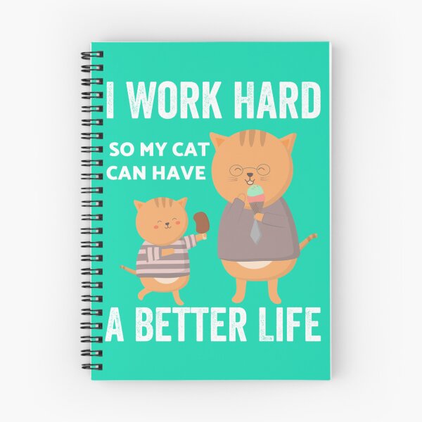 Item preview, I Work Hard So My Cat Can Have A Better Life        designed and sold by MICKEYdesignss.