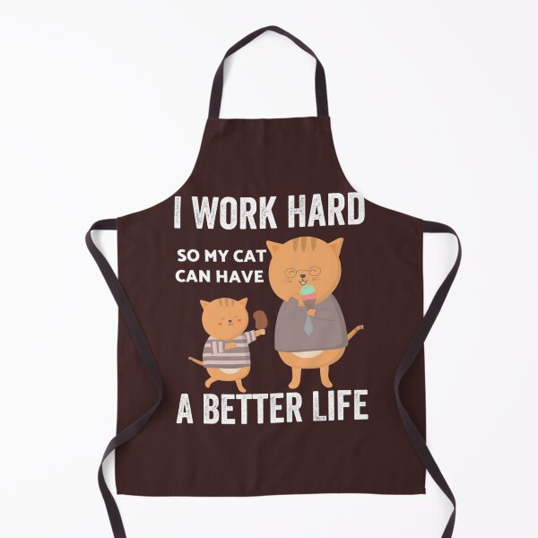 Item preview, I Work Hard So My Cat Can Have A Better Life designed and sold by MICKEYdesignss.