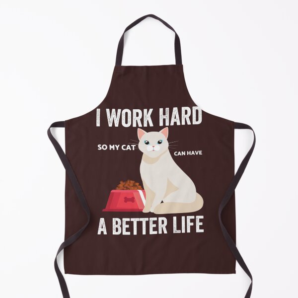 Item preview, I Work Hard So My Cat Can Have A Better Life designed and sold by MICKEYdesignss.