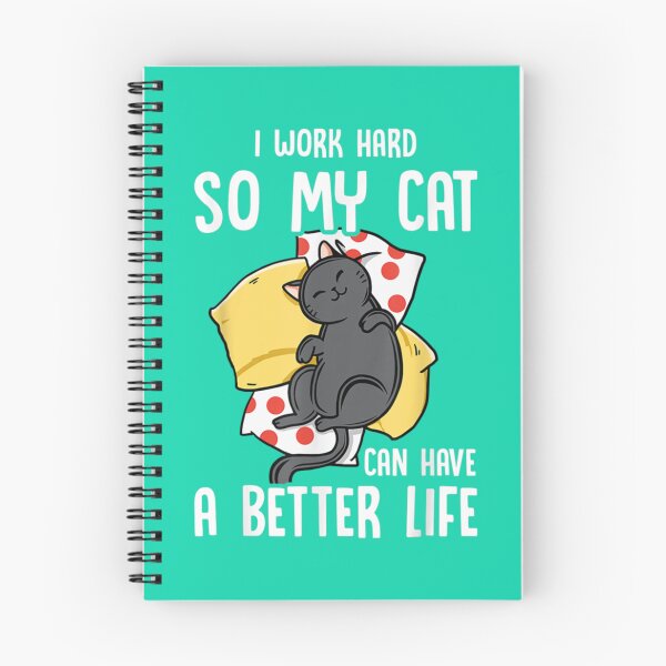 Item preview, I Work Hard So My Cat Can Have A Better Life        designed and sold by MICKEYdesignss.