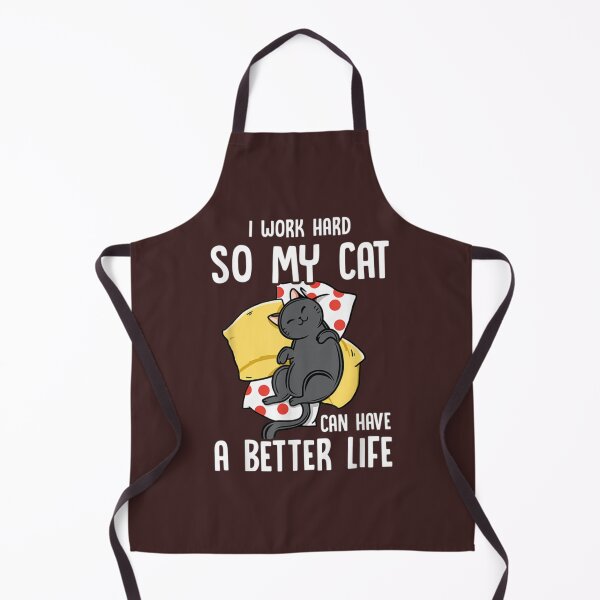Item preview, I Work Hard So My Cat Can Have A Better Life designed and sold by MICKEYdesignss.