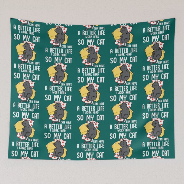 Item preview, I Work Hard So My Cat Can Have A Better Life        designed and sold by MICKEYdesignss.