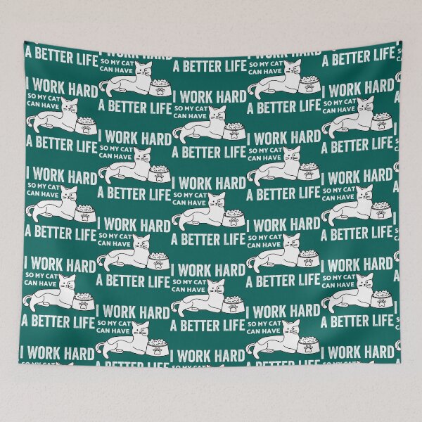 Item preview, I Work Hard So My Cat Can Have A Better Life        designed and sold by MICKEYdesignss.