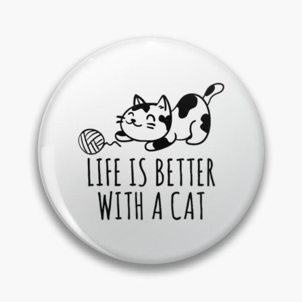 Item preview, Life is better with cat     designed and sold by MICKEYdesignss.
