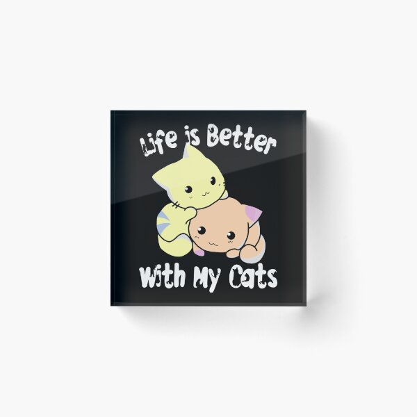 Item preview, Life is better with cat   designed and sold by MICKEYdesignss.