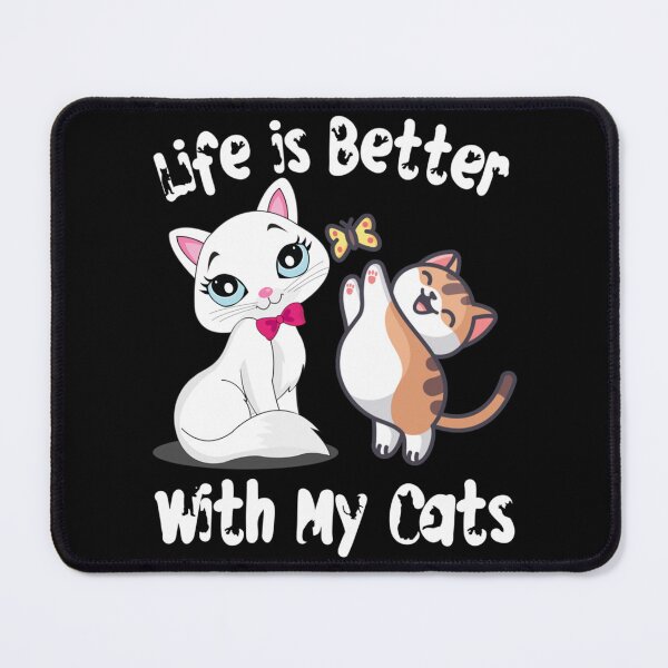 Item preview, Life Is Better With Cats designed and sold by MICKEYdesignss.