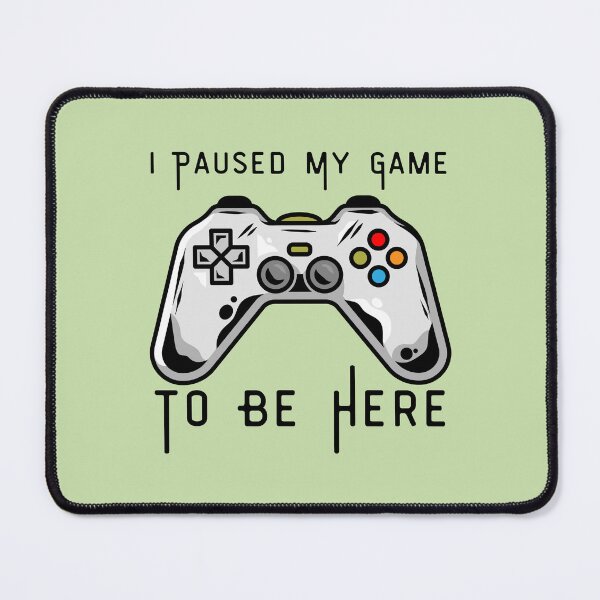 Item preview, I Paused My Game To Be Here designed and sold by RedTomasB.