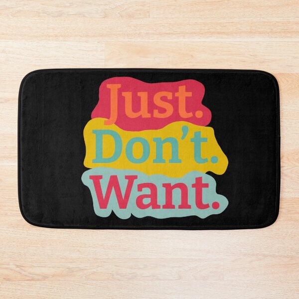Item preview, Just. Don't. Want Color Background designed and sold by wildjellybeans.