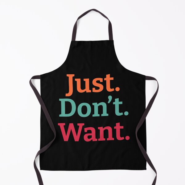 Item preview, Just. Don't. Want  designed and sold by wildjellybeans.